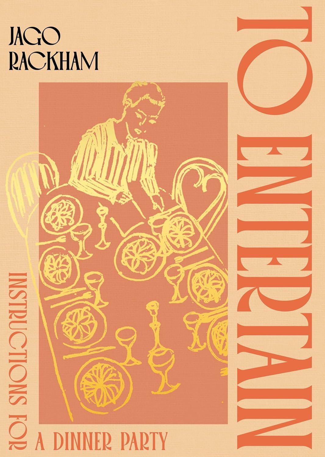 TO ENTERTAIN: INSTRUCTIONS FOR A DINNER  PARTY